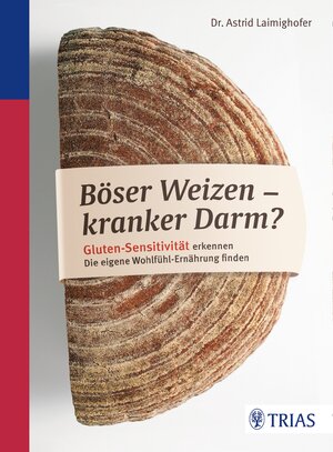 Buchcover Böser Weizen - kranker Darm? | Astrid Laimighofer | EAN 9783432102030 | ISBN 3-432-10203-8 | ISBN 978-3-432-10203-0