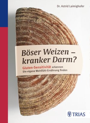 Buchcover Böser Weizen - kranker Darm? | Astrid Laimighofer | EAN 9783432102047 | ISBN 3-432-10204-6 | ISBN 978-3-432-10204-7