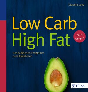 Buchcover Low Carb High Fat | Claudia Lenz | EAN 9783432102450 | ISBN 3-432-10245-3 | ISBN 978-3-432-10245-0