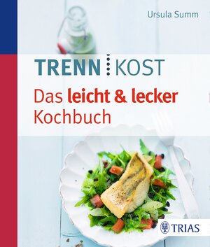 Buchcover Trennkost - Das leicht & lecker Kochbuch | Ursula Summ | EAN 9783432103280 | ISBN 3-432-10328-X | ISBN 978-3-432-10328-0