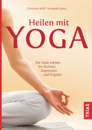 Buchcover Heilen mit Yoga | Christiane Wolff | EAN 9783432104201 | ISBN 3-432-10420-0 | ISBN 978-3-432-10420-1