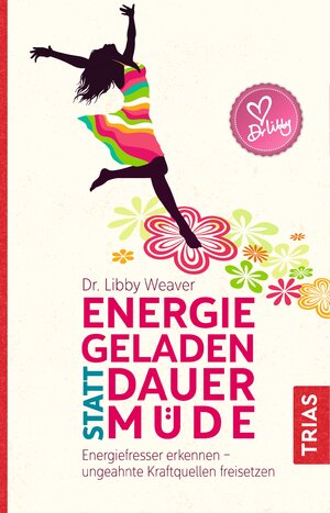 Buchcover Energiegeladen statt dauermüde | Libby Weaver | EAN 9783432104300 | ISBN 3-432-10430-8 | ISBN 978-3-432-10430-0