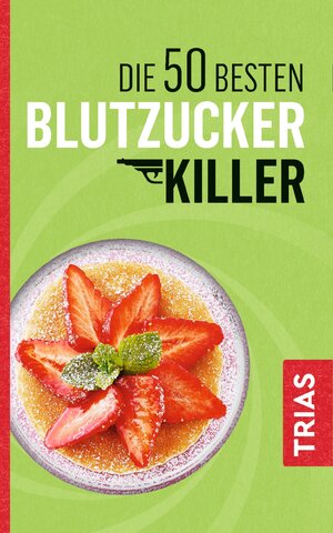 Buchcover Die 50 besten Blutzucker-Killer | Sven-David Müller | EAN 9783432104454 | ISBN 3-432-10445-6 | ISBN 978-3-432-10445-4