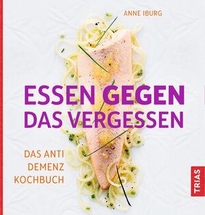Buchcover Essen gegen das Vergessen | Anne Iburg | EAN 9783432106182 | ISBN 3-432-10618-1 | ISBN 978-3-432-10618-2