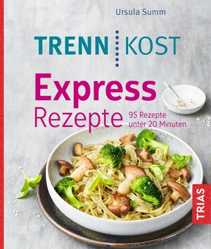 Buchcover Trennkost Express-Rezepte | Ursula Summ | EAN 9783432108292 | ISBN 3-432-10829-X | ISBN 978-3-432-10829-2