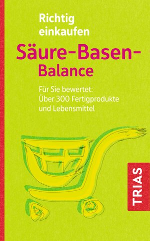 Buchcover Richtig einkaufen Säure-Basen-Balance | Michael Worlitschek | EAN 9783432109954 | ISBN 3-432-10995-4 | ISBN 978-3-432-10995-4