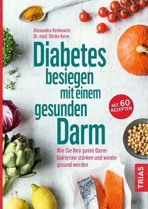 Buchcover Diabetes besiegen mit einem gesunden Darm | Alexandra Renkawitz | EAN 9783432110547 | ISBN 3-432-11054-5 | ISBN 978-3-432-11054-7