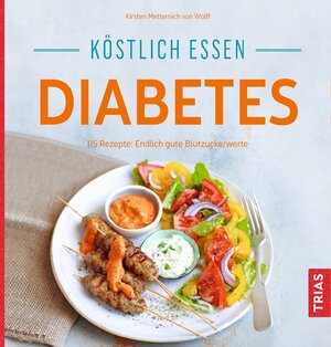 Buchcover Köstlich essen Diabetes | Kirsten Metternich von Wolff | EAN 9783432110875 | ISBN 3-432-11087-1 | ISBN 978-3-432-11087-5