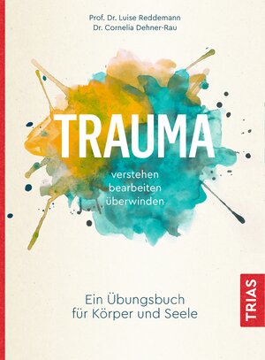 Buchcover Trauma verstehen, bearbeiten, überwinden | Luise Reddemann | EAN 9783432111049 | ISBN 3-432-11104-5 | ISBN 978-3-432-11104-9