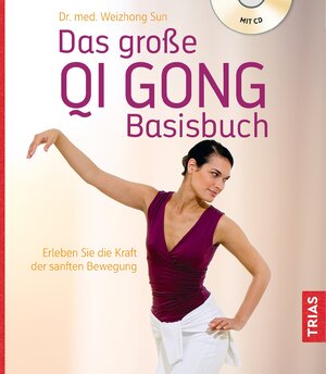 Buchcover Das große Qi Gong Basisbuch | Weizhong Sun | EAN 9783432111063 | ISBN 3-432-11106-1 | ISBN 978-3-432-11106-3