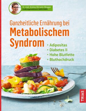 Buchcover Ganzheitliche Ernährung bei Metabolischem Syndrom | Andrea Wirrwitz-Bingger | EAN 9783432111612 | ISBN 3-432-11161-4 | ISBN 978-3-432-11161-2