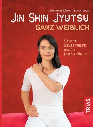 Buchcover Jin-Shin-Jyutsu ganz weiblich | Christiane Kührt | EAN 9783432112138 | ISBN 3-432-11213-0 | ISBN 978-3-432-11213-8