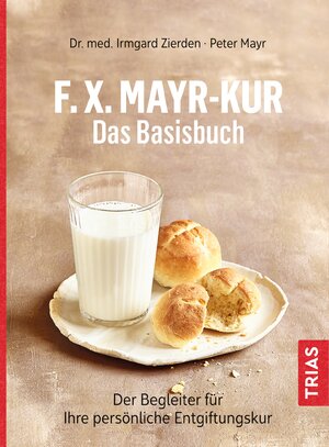 Buchcover F.X.Mayr-Kur - Das Basisbuch | Irmgard Zierden | EAN 9783432112534 | ISBN 3-432-11253-X | ISBN 978-3-432-11253-4