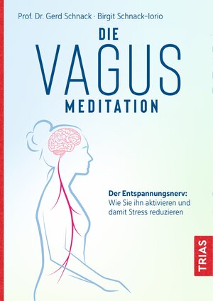 Buchcover Die Vagus-Meditation | Gerd Schnack | EAN 9783432112985 | ISBN 3-432-11298-X | ISBN 978-3-432-11298-5