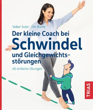 Buchcover Der kleine Coach bei Schwindel und Gleichgewichtsstörungen | Volker Sutor | EAN 9783432113401 | ISBN 3-432-11340-4 | ISBN 978-3-432-11340-1
