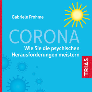 Buchcover Corona - Wie Sie die psychischen Herausforderungen meistern | Gabriele Frohme | EAN 9783432113555 | ISBN 3-432-11355-2 | ISBN 978-3-432-11355-5