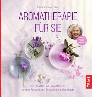 Buchcover Aromatherapie für Sie | Eliane Zimmermann | EAN 9783432113562 | ISBN 3-432-11356-0 | ISBN 978-3-432-11356-2