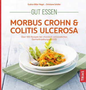 Buchcover Gut essen - Morbus Crohn & Colitis ulcerosa | Gudrun Biller-Nagel | EAN 9783432113975 | ISBN 3-432-11397-8 | ISBN 978-3-432-11397-5