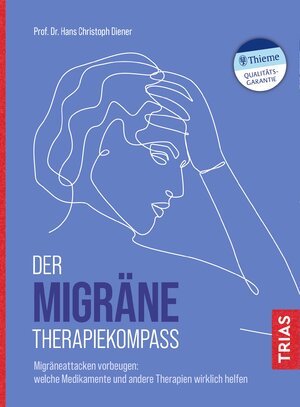 Buchcover Der Migräne-Therapiekompass | Hans Christoph Diener | EAN 9783432114484 | ISBN 3-432-11448-6 | ISBN 978-3-432-11448-4