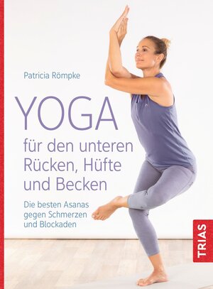 Buchcover Yoga für den unteren Rücken, Hüfte und Becken | Patricia Römpke | EAN 9783432115863 | ISBN 3-432-11586-5 | ISBN 978-3-432-11586-3
