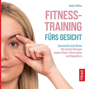 Buchcover Fitness-Training fürs Gesicht | Heike Höfler | EAN 9783432116129 | ISBN 3-432-11612-8 | ISBN 978-3-432-11612-9