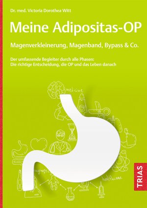 Buchcover Meine Adipositas-OP. Magenverkleinerung, Magenband, Bypass & Co. | Victoria Dorothea Witt | EAN 9783432118239 | ISBN 3-432-11823-6 | ISBN 978-3-432-11823-9