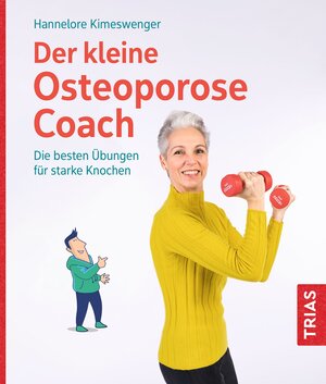 Buchcover Der kleine Osteoporose-Coach | Hannelore Kimeswenger | EAN 9783432118246 | ISBN 3-432-11824-4 | ISBN 978-3-432-11824-6