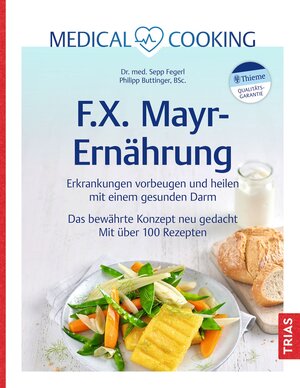 Buchcover Medical Cooking: F.X. Mayr-Ernährung | Sepp Fegerl | EAN 9783432118475 | ISBN 3-432-11847-3 | ISBN 978-3-432-11847-5