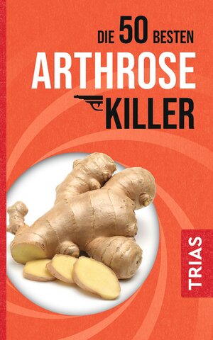 Buchcover Die 50 besten Arthrose-Killer | Sven-David Müller | EAN 9783432118833 | ISBN 3-432-11883-X | ISBN 978-3-432-11883-3