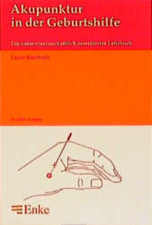Buchcover Akupunktur in der Geburtshilfe | Franz Koettnitz | EAN 9783432297910 | ISBN 3-432-29791-2 | ISBN 978-3-432-29791-0