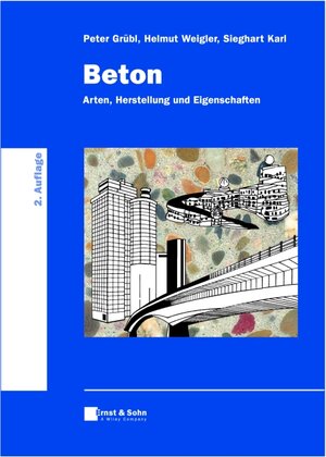 Beton: Arten, Herstellung und Eigenschaften