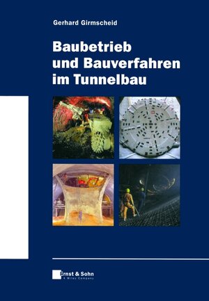 Baubetrieb und Bauverfahren im Tunnelbau