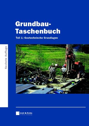 Grundbau-Taschenbuch, Tl.1, Geotechnische Grundlagen: Bd. 1