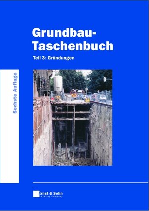 Grundbau-Taschenbuch. Tl 1-3: Grundbau-Taschenbuch: Teil 3: Gründungen