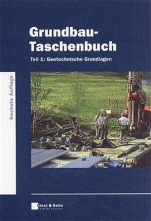 Grundbau-Taschenbuch 1-3. Geotechnische Grundlagen / Geotechnische Verfahren / Gründungen: 3 Bde