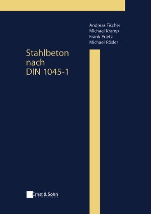 Buchcover Stahlbeton nach DIN 1045-1 | Andreas Fischer | EAN 9783433014929 | ISBN 3-433-01492-2 | ISBN 978-3-433-01492-9
