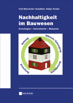 Buchcover Nachhaltigkeit im Bauwesen | Carl A Graubner | EAN 9783433015124 | ISBN 3-433-01512-0 | ISBN 978-3-433-01512-4