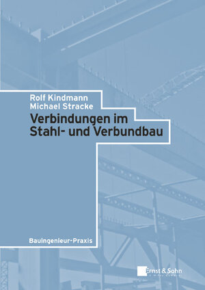 Verbindungen im Stahl- und Verbundbau . Bauingenieur-Praxis