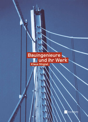 Bauingenieure und ihr Werk