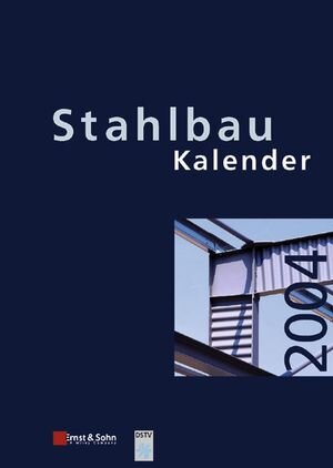 Stahlbau-Kalender 2004: Schwerpunkt: Schlanke Tragwerke