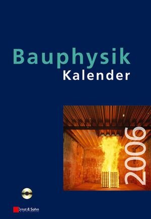 Bauphysik-Kalender 2006: Schwerpunkt: Brandschutz