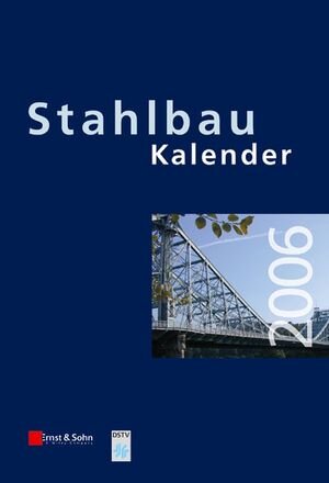 Stahlbau-Kalender 2006: Schwerpunkt: Dauerhaftigkeit