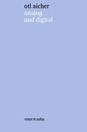Buchcover analog und digital | Otl Aicher | EAN 9783433021767 | ISBN 3-433-02176-7 | ISBN 978-3-433-02176-7