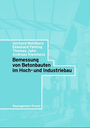 Buchcover Bemessung von Betonbauten im Hoch- und Industriebau | Gerhard Mehlhorn | EAN 9783433028544 | ISBN 3-433-02854-0 | ISBN 978-3-433-02854-4