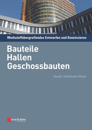 Buchcover Werkstoffübergreifendes Entwerfen und Konstruieren | Balthasar Novák | EAN 9783433029190 | ISBN 3-433-02919-9 | ISBN 978-3-433-02919-0