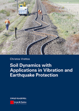 Buchcover Soil Dynamics with Applications in Vibration and Earthquake Protection | Christos Vrettos | EAN 9783433029992 | ISBN 3-433-02999-7 | ISBN 978-3-433-02999-2