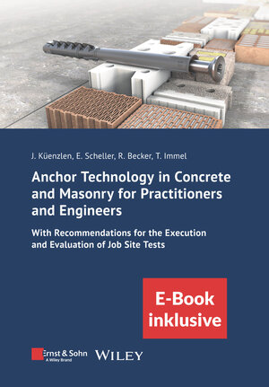 Buchcover Anchor Technology in Concrete and Masonry for Practitioners and Engineers | Jürgen H. R. Küenzlen | EAN 9783433033036 | ISBN 3-433-03303-X | ISBN 978-3-433-03303-6