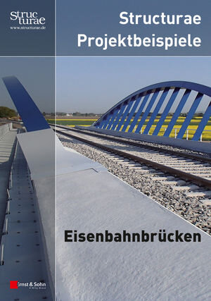 Buchcover Structurae Projektbeispiele Eisenbahnbrücken  | EAN 9783433604731 | ISBN 3-433-60473-8 | ISBN 978-3-433-60473-1