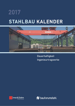 Buchcover Stahlbau-Kalender / Stahlbau-Kalender 2017  | EAN 9783433607640 | ISBN 3-433-60764-8 | ISBN 978-3-433-60764-0
