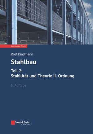 Buchcover Stahlbau: Teil 2: Stabilität und Theorie II. Ordnung | Rolf Kindmann | EAN 9783433611944 | ISBN 3-433-61194-7 | ISBN 978-3-433-61194-4